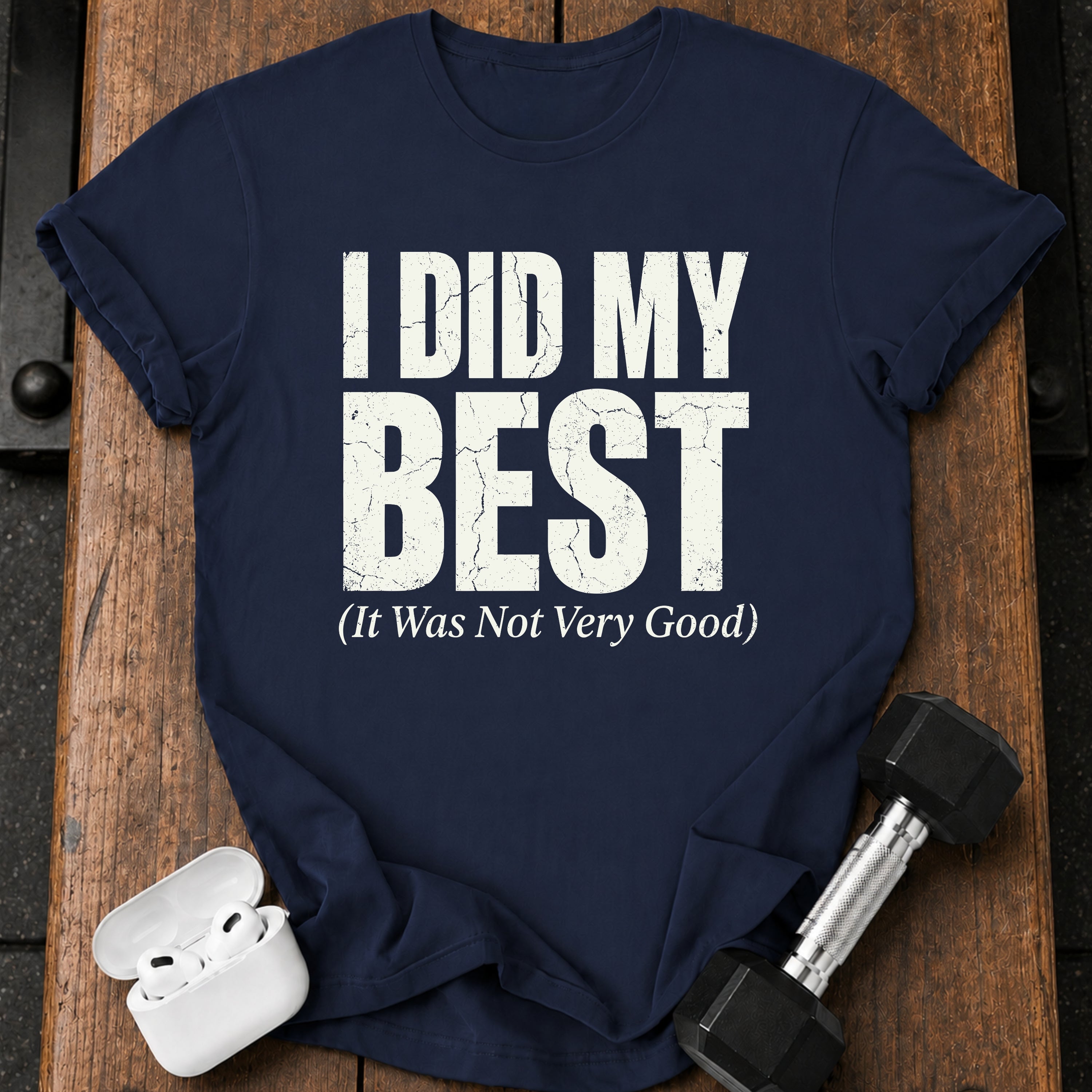 I Did My Best T-Shirt