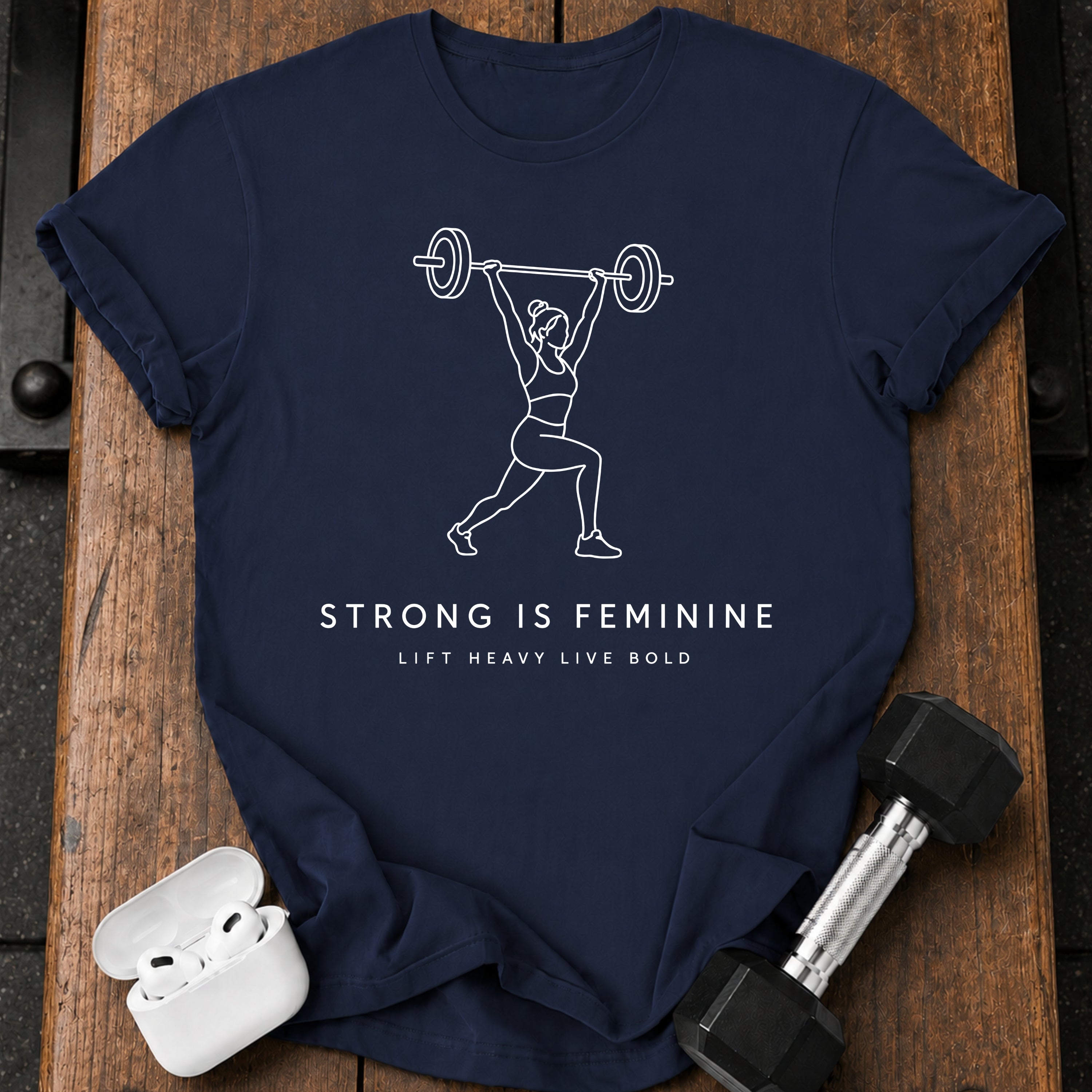 Lift Heavy Feminine Strength T-Shirt