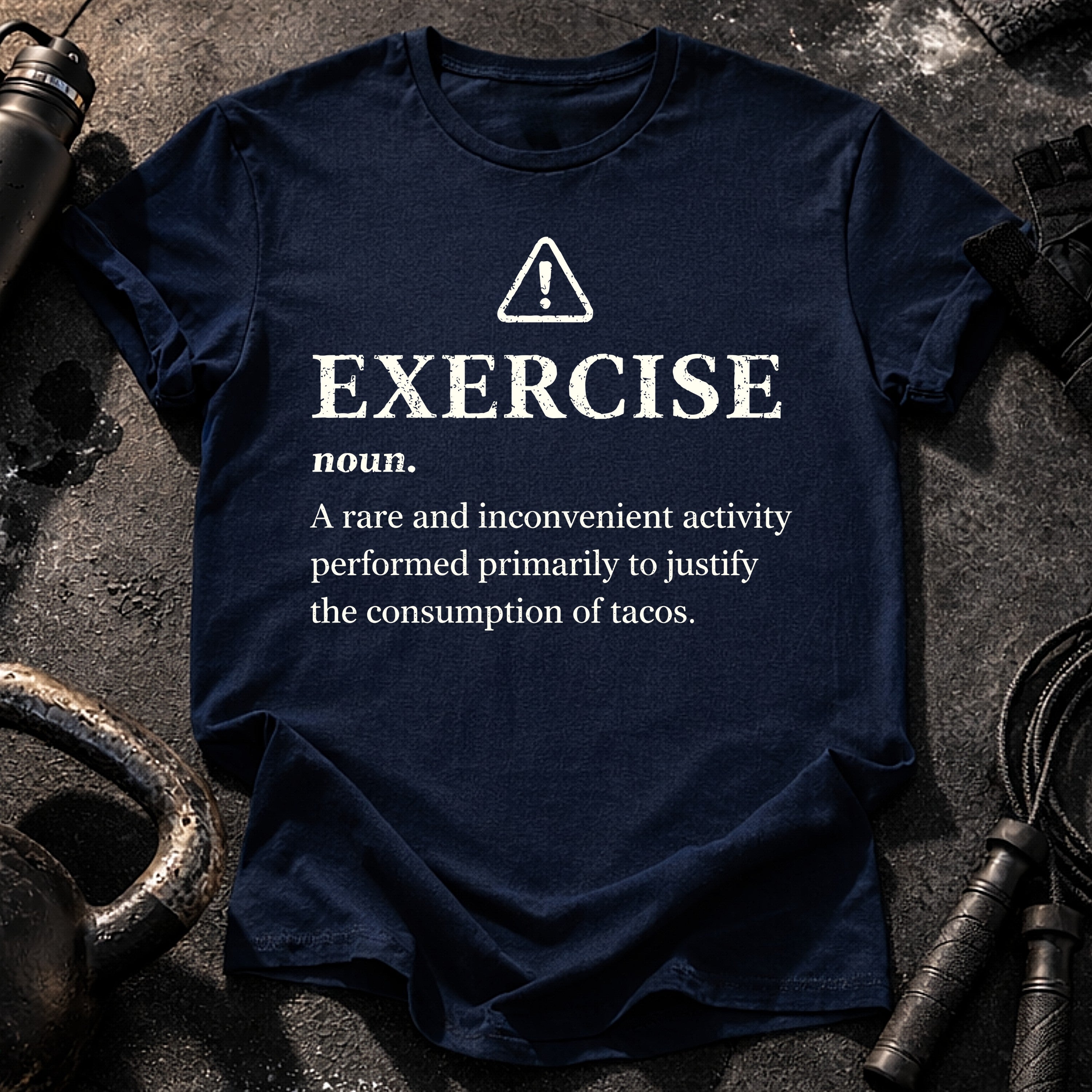 Exercise Justifies Tacos T-Shirt