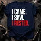 I Came I Rested T-Shirt