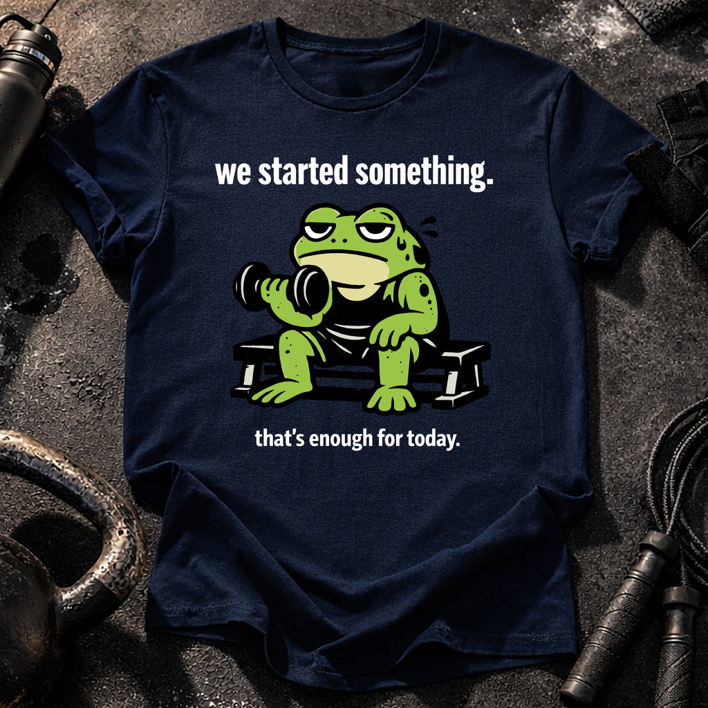 We Started Something T-Shirt