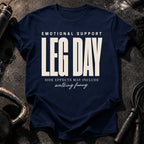Emotional Support Leg Day T-Shirt