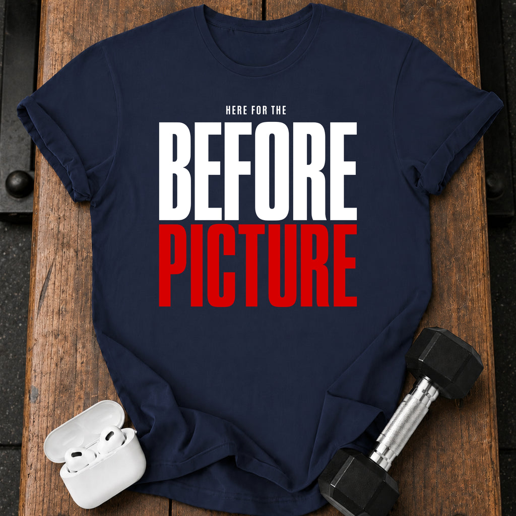 Here For Before T-Shirt