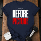 Here For Before T-Shirt