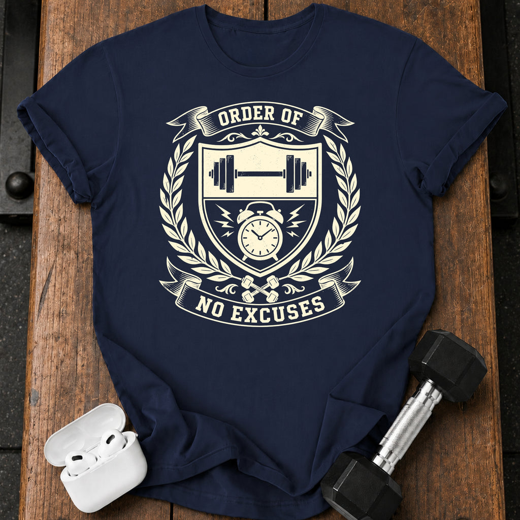 ORDER OF NO EXCUSES T-Shirt