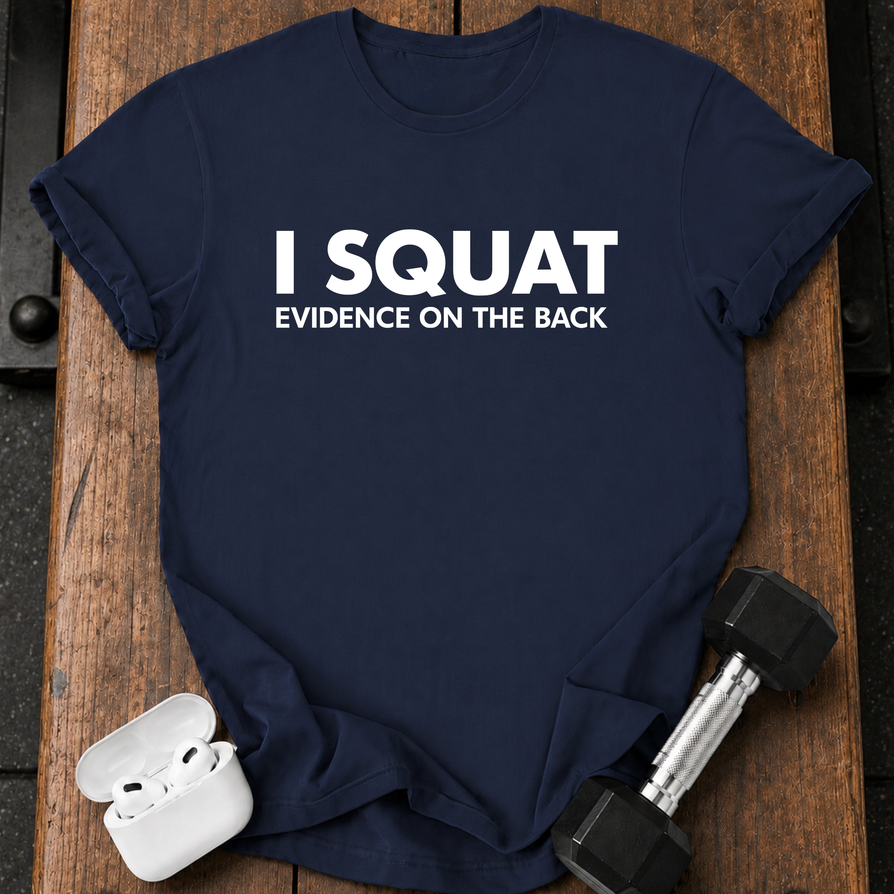 I Squat Funny T-Shirt