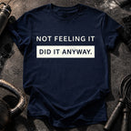 Did It Anyway T-Shirt