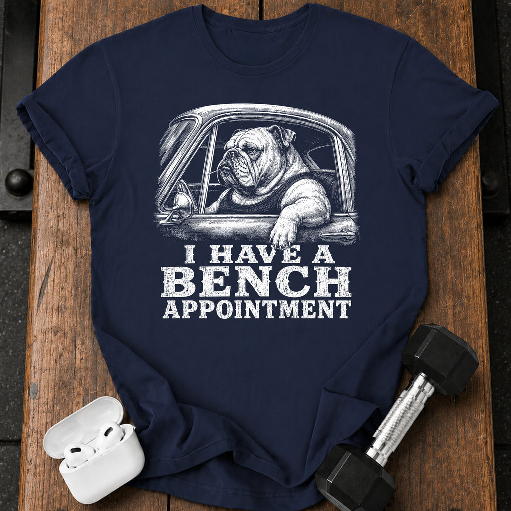 Bench Press Appointment T-Shirt