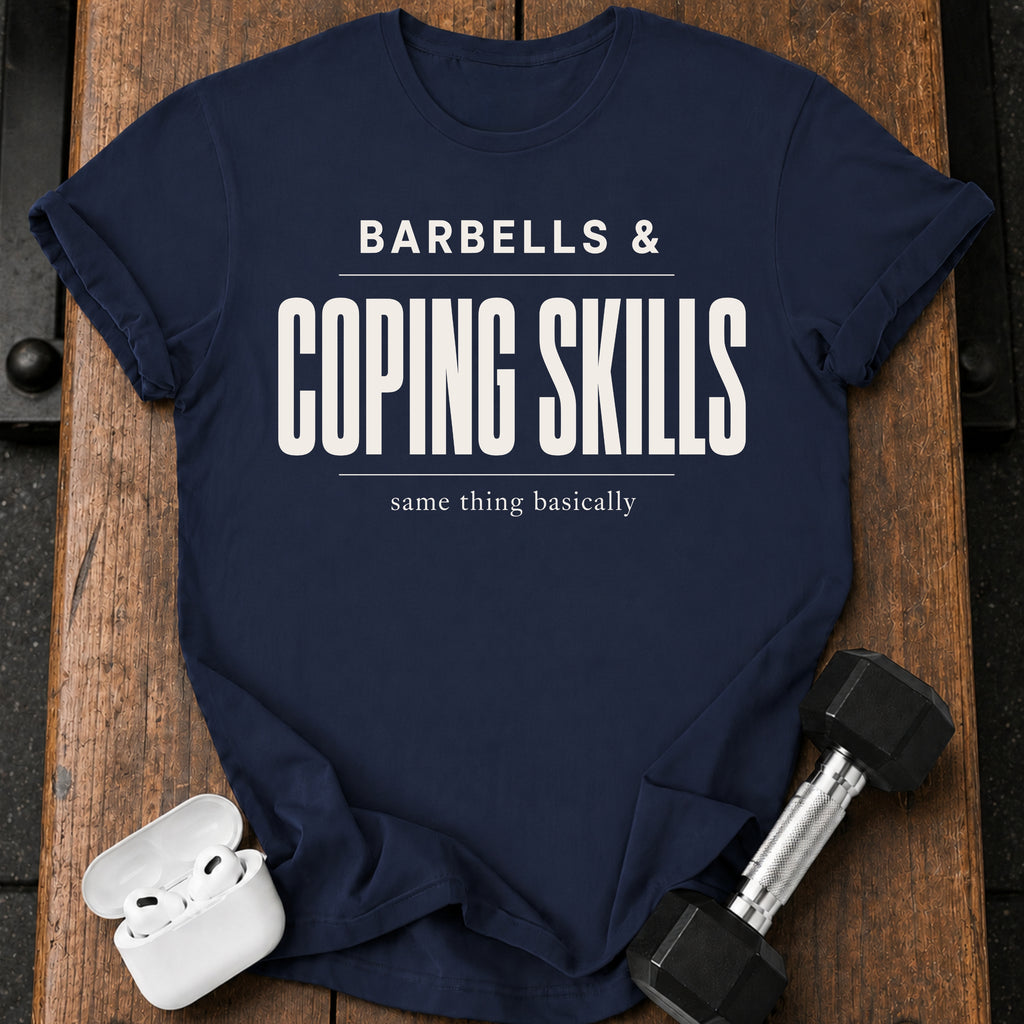 Barbells & Coping Skills T-Shirt