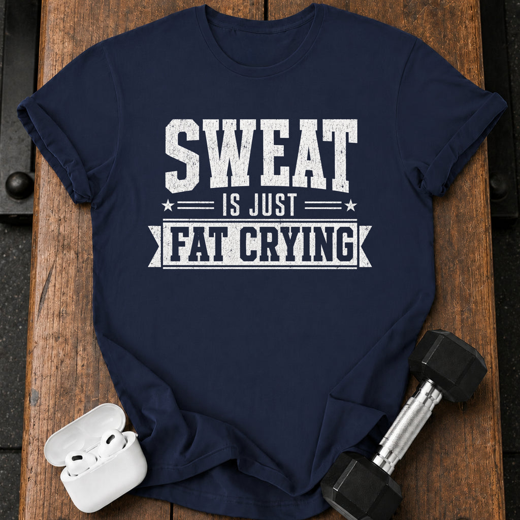 Sweat Is Crying T-Shirt