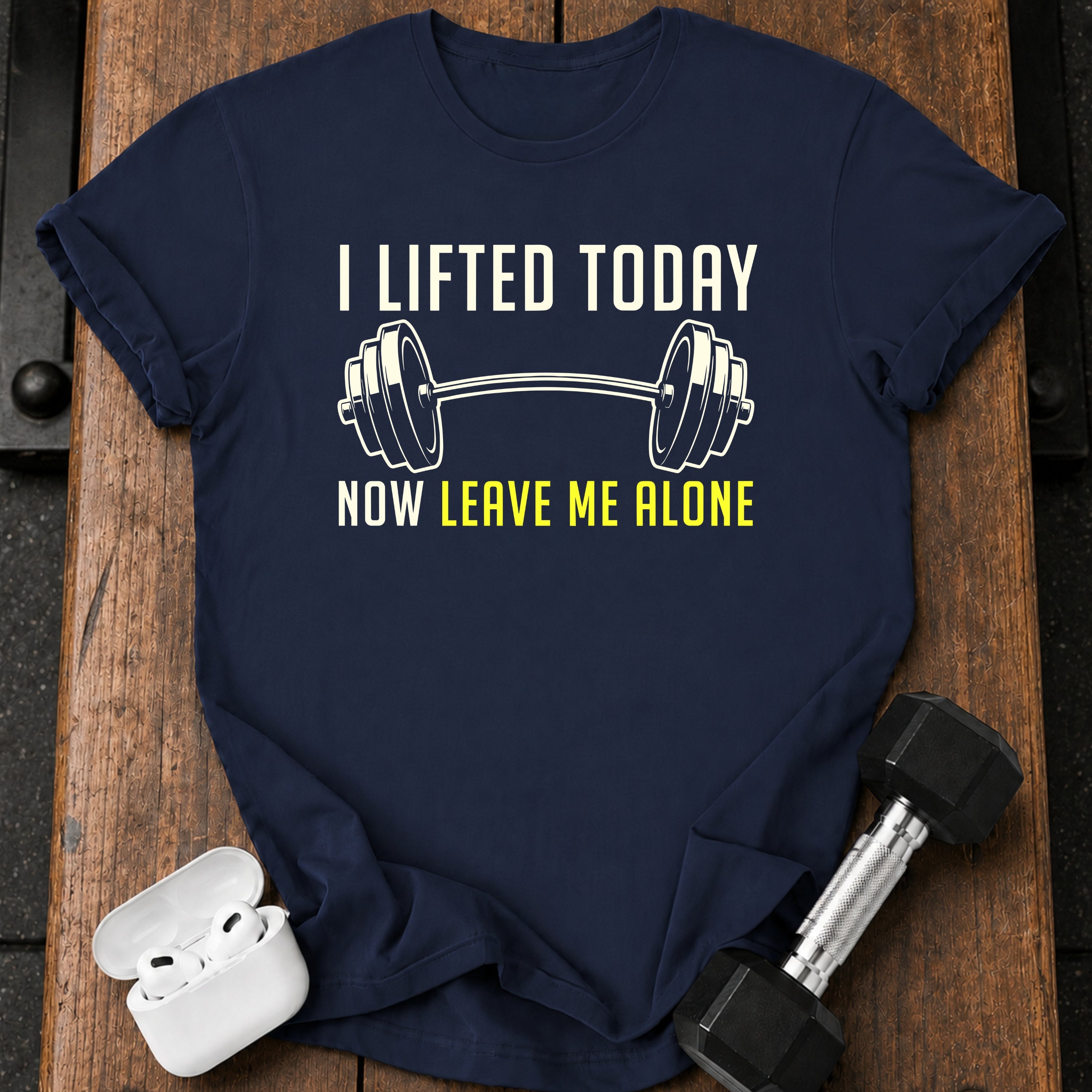 Lifted Today Leave Me T-Shirt