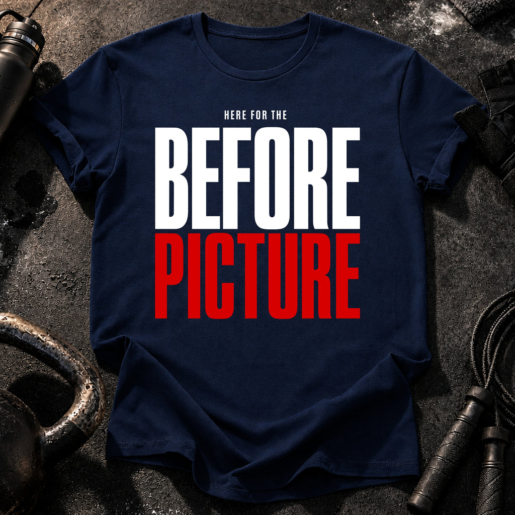 Here For Before T-Shirt