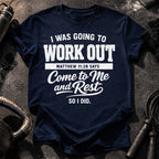 Workout Then Rest T-Shirt