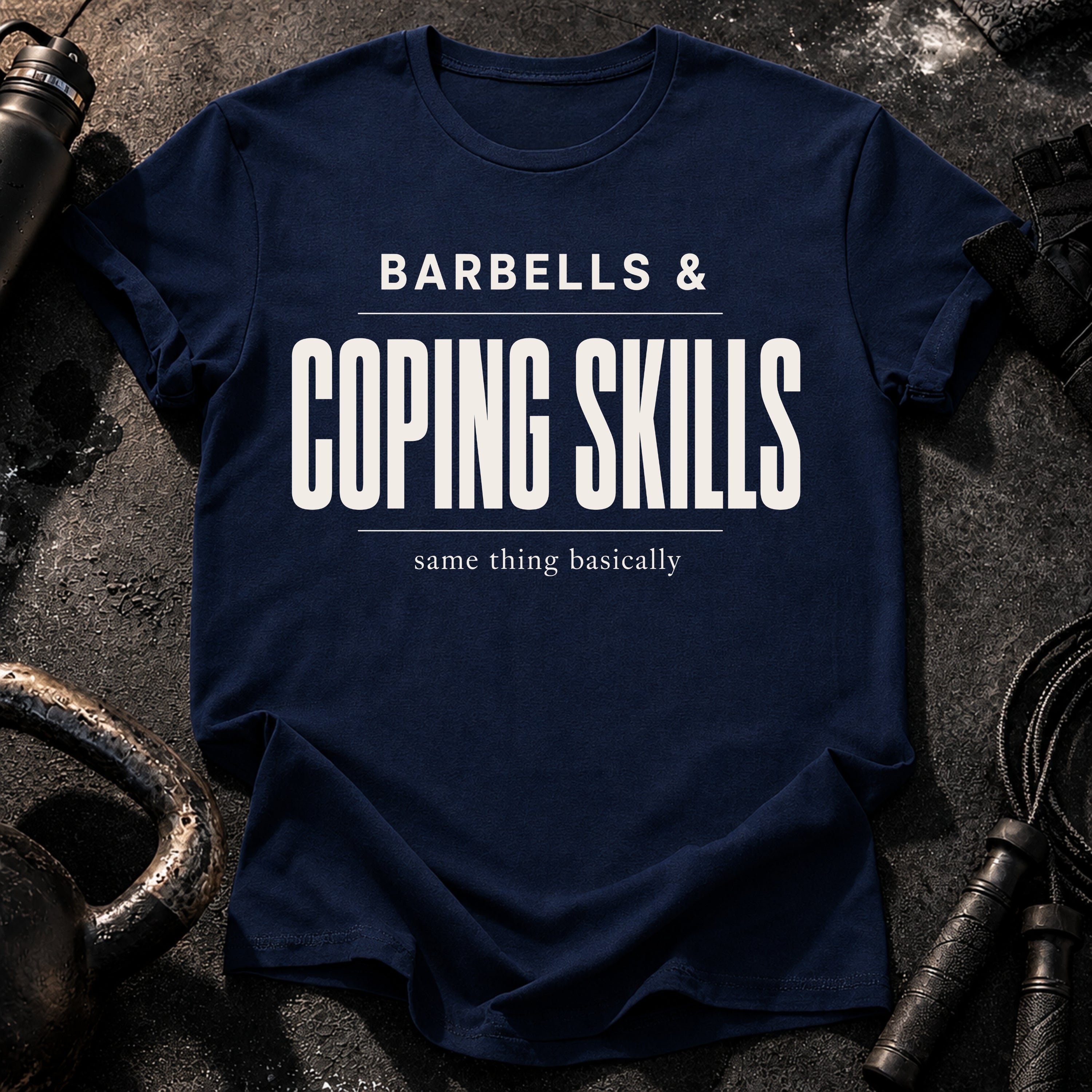 Barbells & Coping Skills T-Shirt