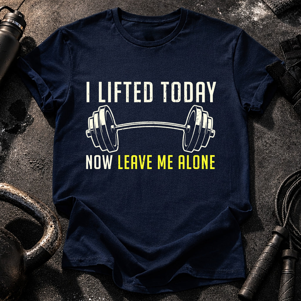 Lifted Today Leave Me T-Shirt