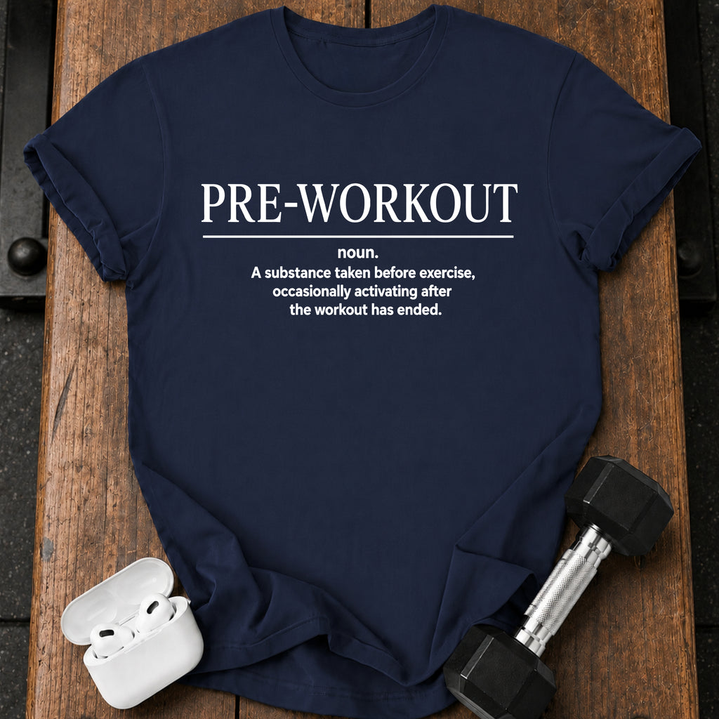 Pre-Workout Definition T-Shirt