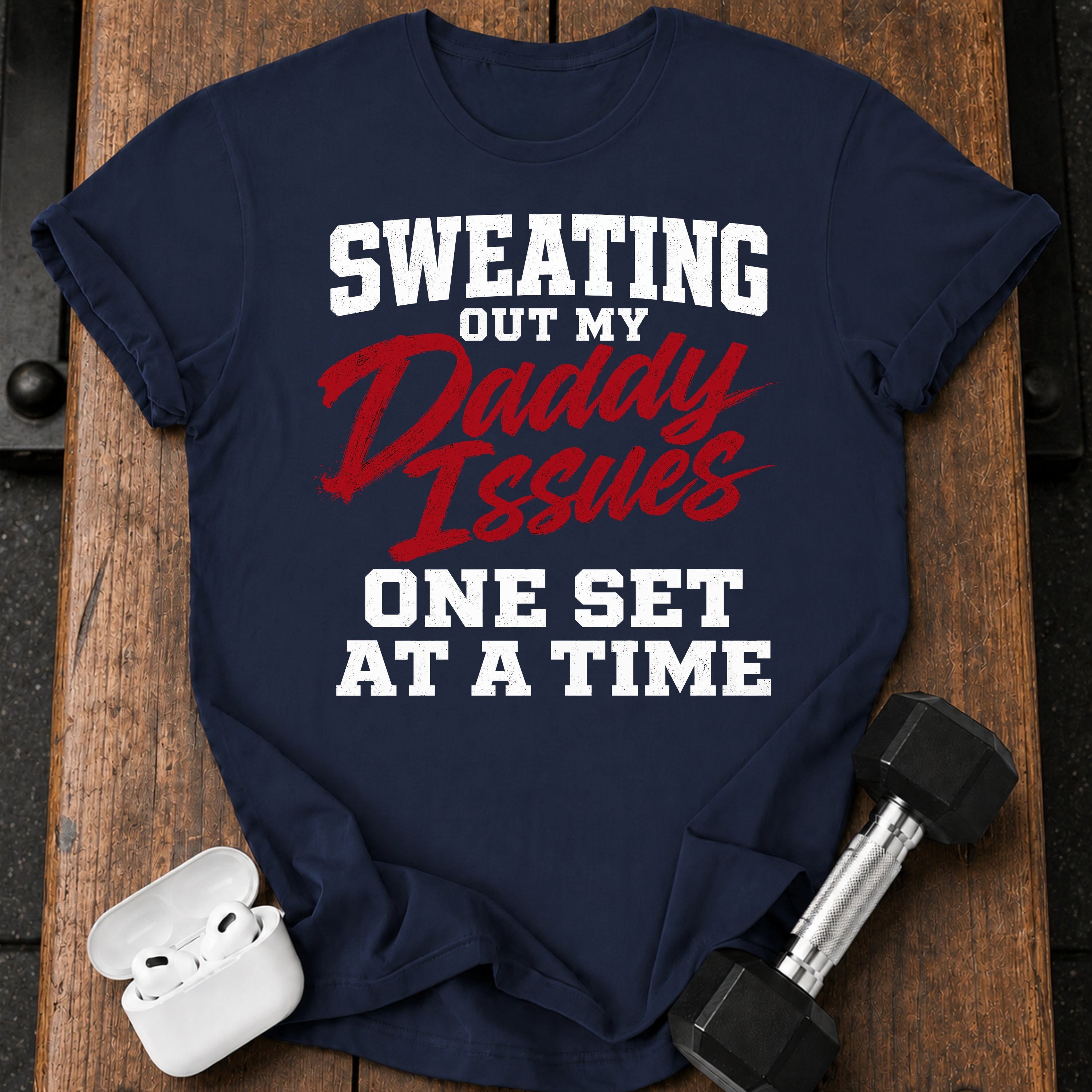 Sweating Daddy Issues T-Shirt
