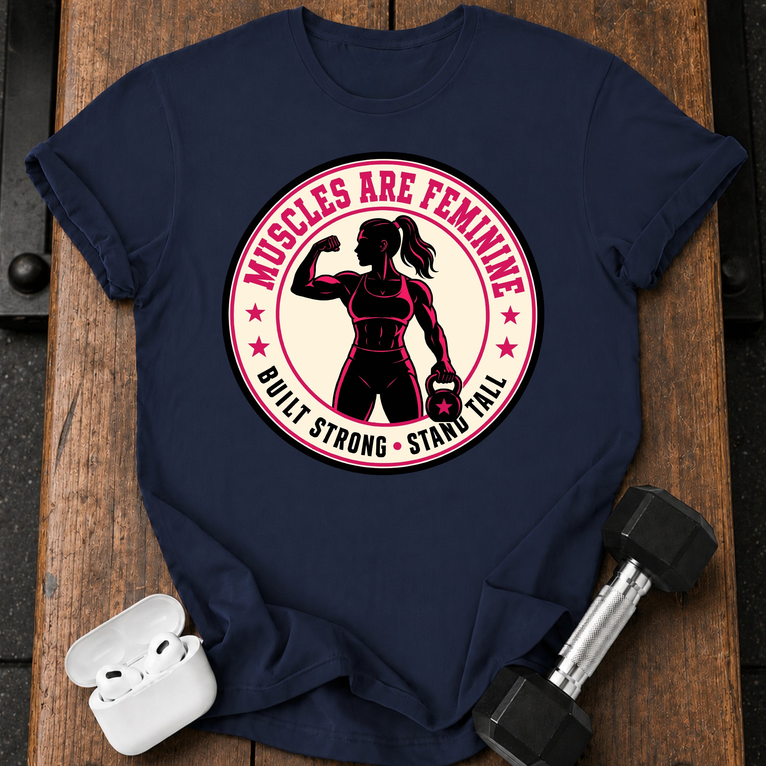 Muscles Are Feminine T-Shirt