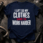 Clothes Work Harder T-Shirt