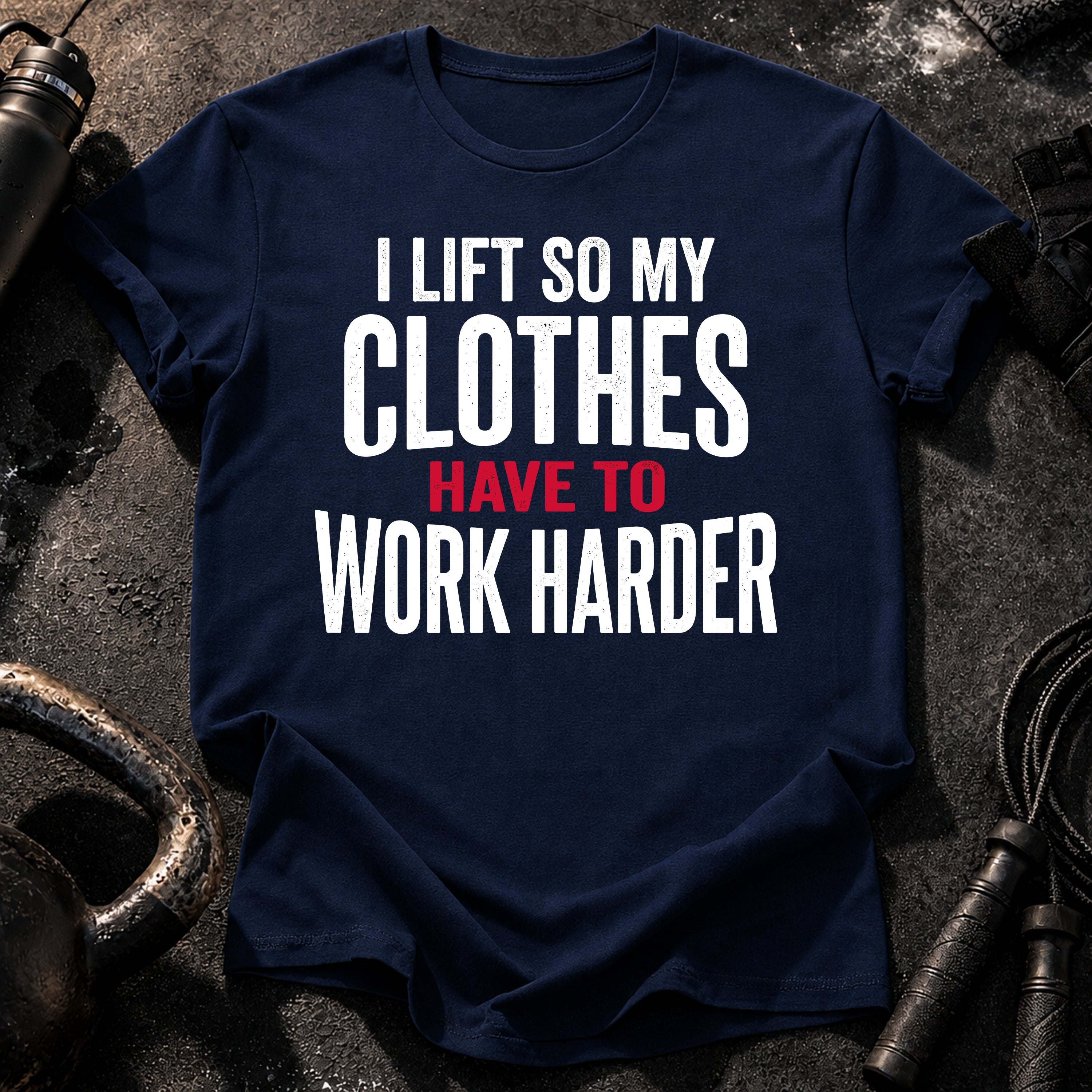 Clothes Work Harder T-Shirt