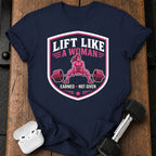 Lift Like A Woman T-Shirt