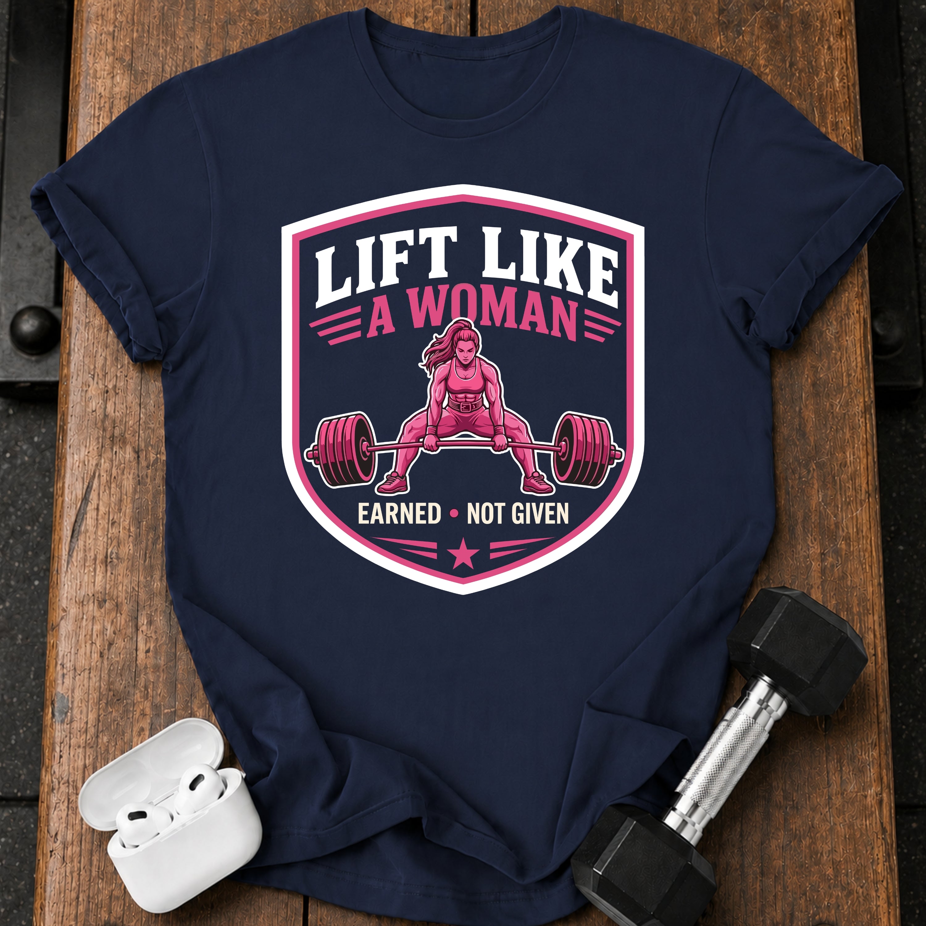 Lift Like A Woman T-Shirt
