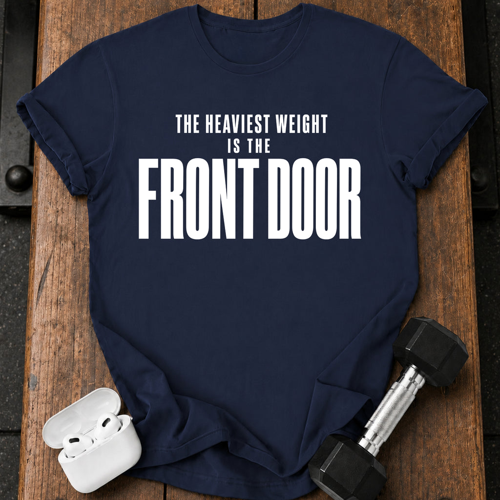 Front Door Weight T-Shirt