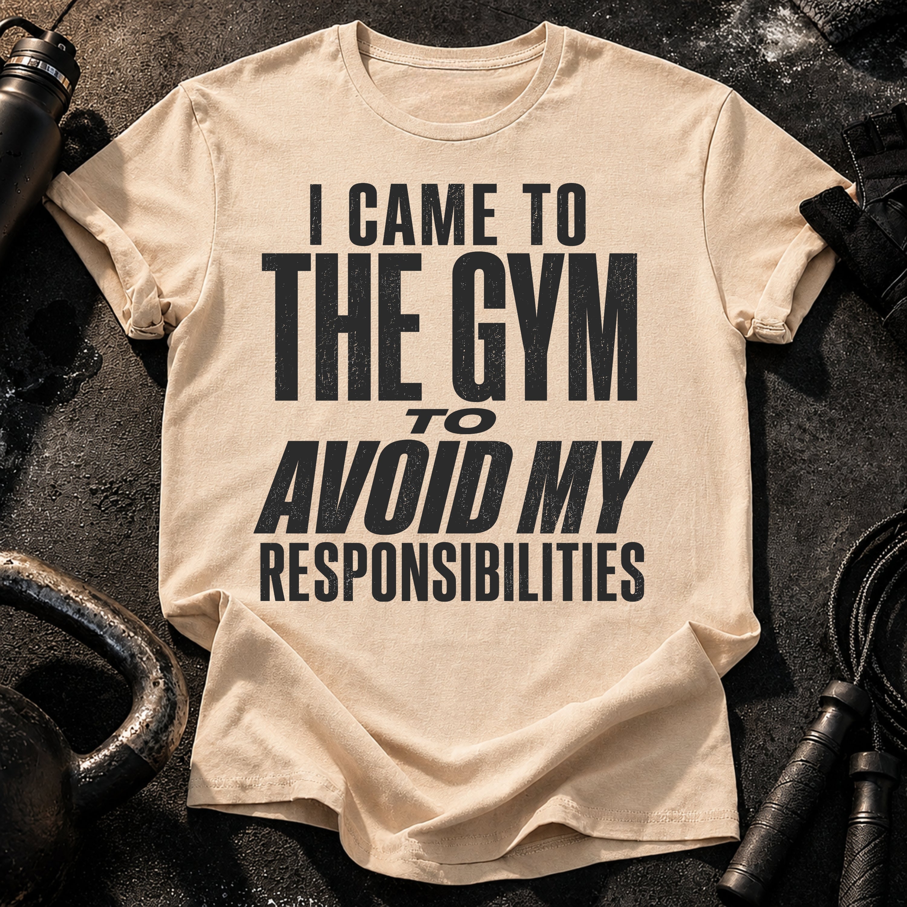 Avoided Responsibilities At Gym T-Shirt