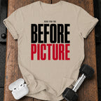 Here For Before T-Shirt
