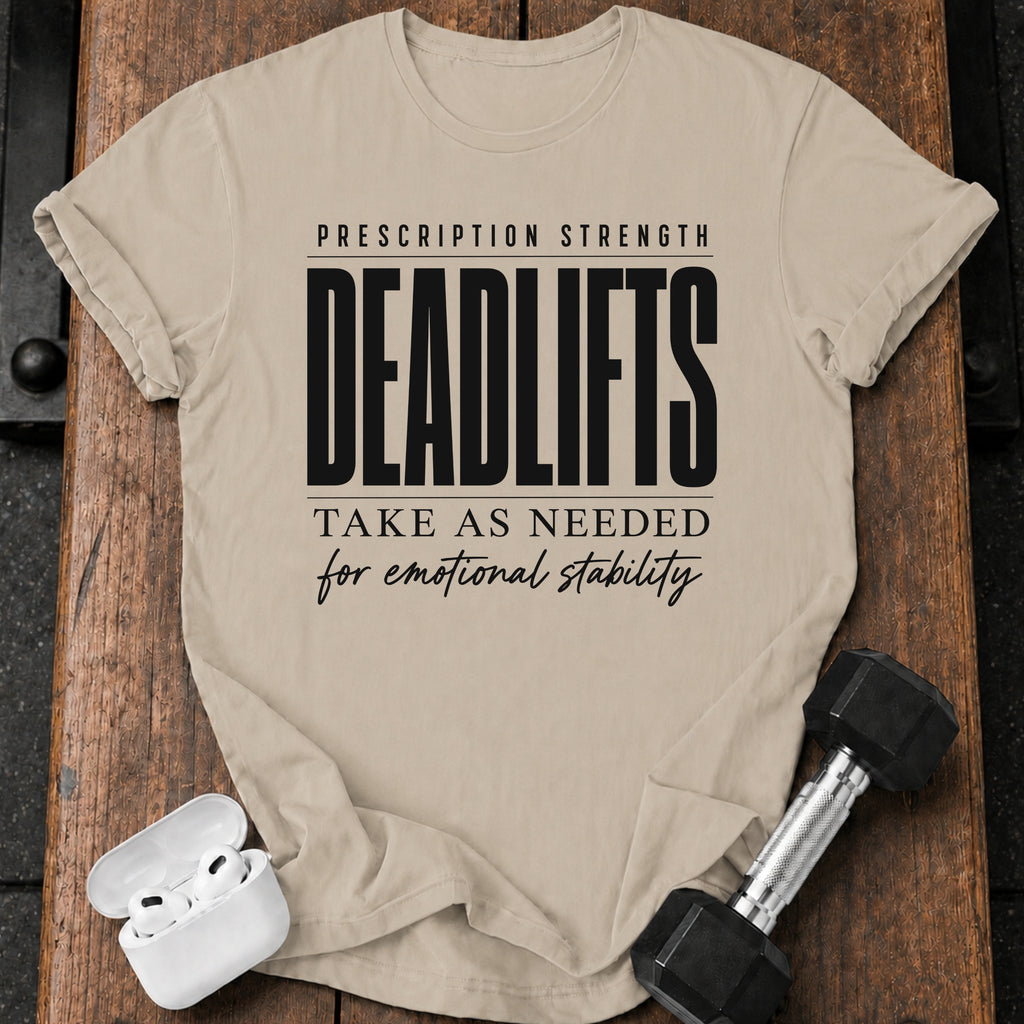 Prescription Strength Deadlift T-Shirt