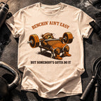 Benchin' Ain't Easy T-shirt