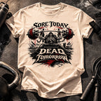 Sore Today Dead Tomorrow T-Shirt