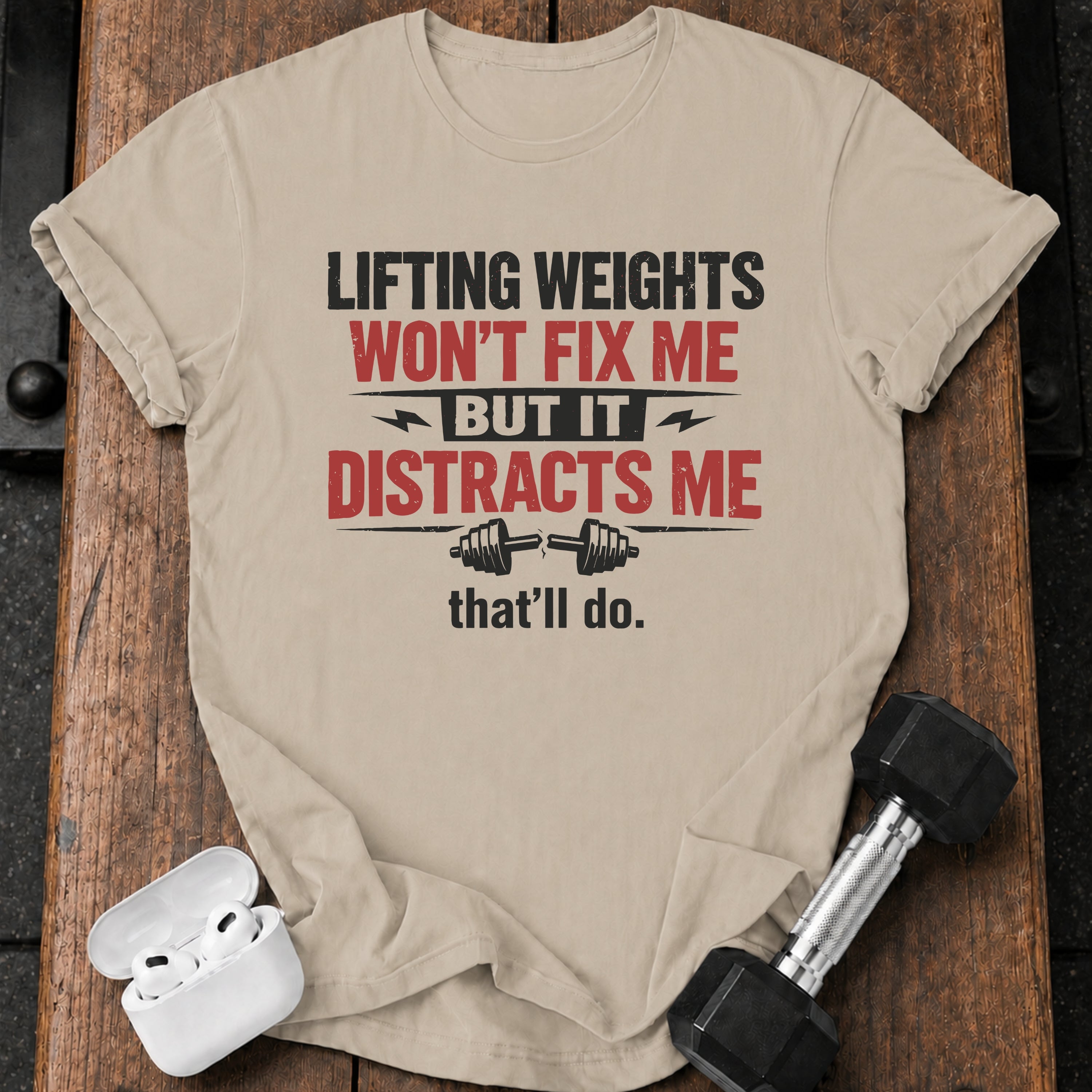But It Distracts Me T-Shirt