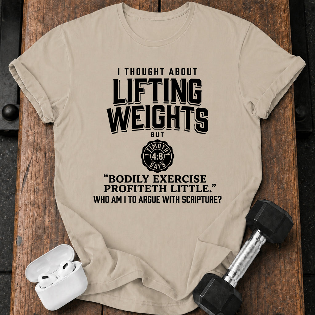 Lifting Weights Not Biblical T-Shirt