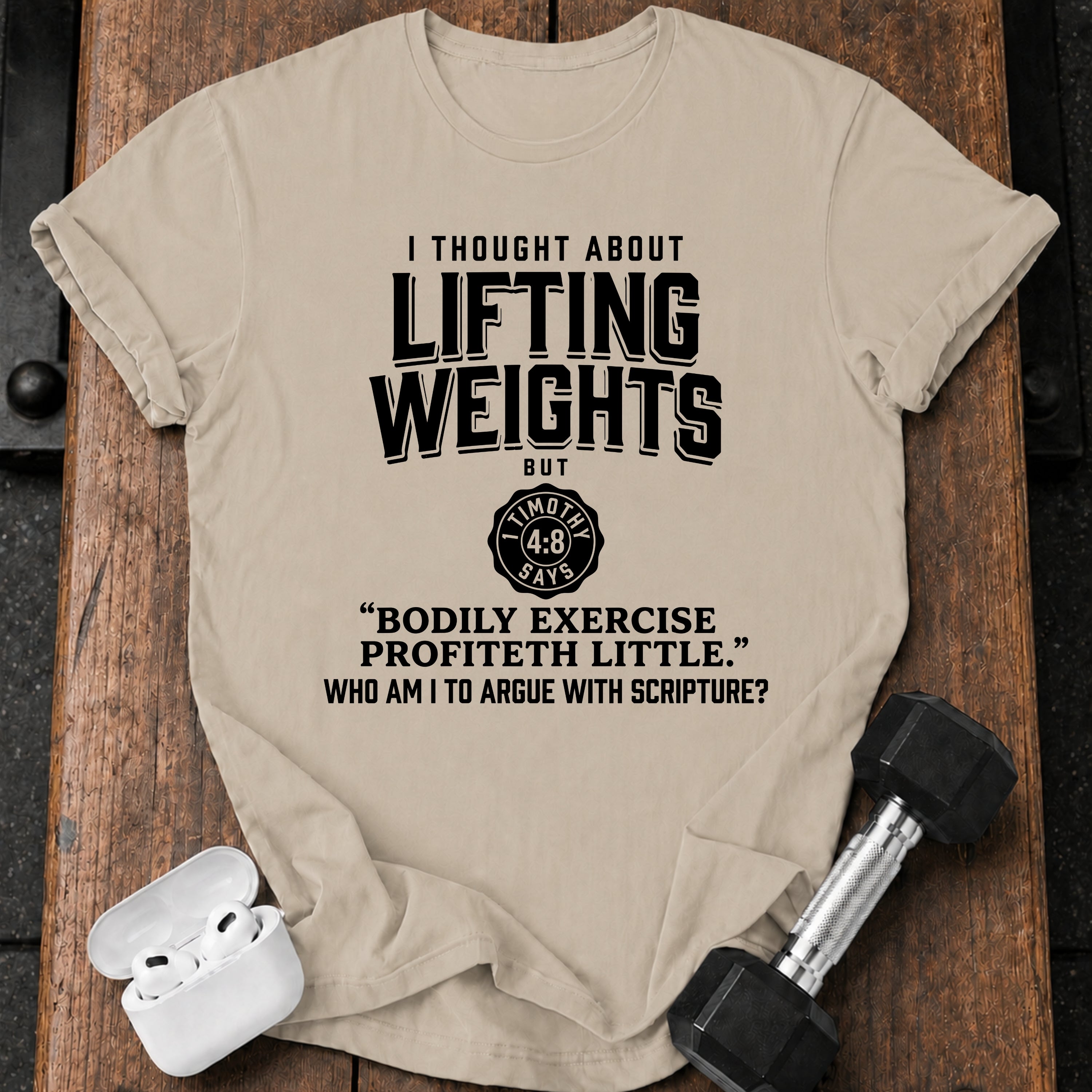 Lifting Weights Not Biblical T-Shirt