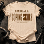 Barbells & Coping Skills T-Shirt