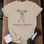 Lift Heavy Feminine Strength T-Shirt
