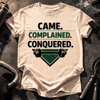 Came Complained Conquered T-Shirt