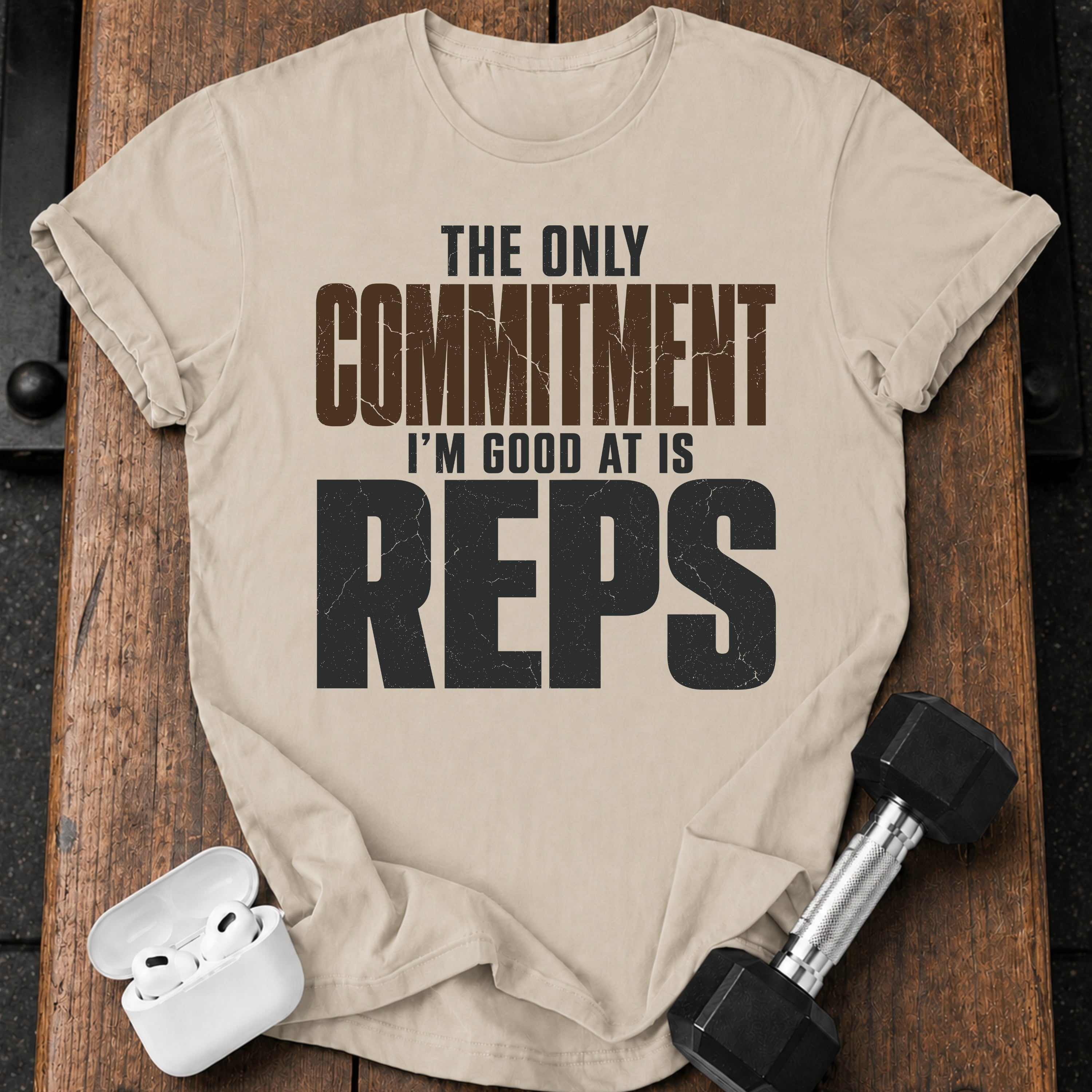 Only Committed To Reps T-Shirt