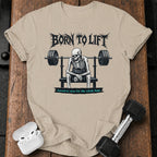 Born To Lift T-Shirt