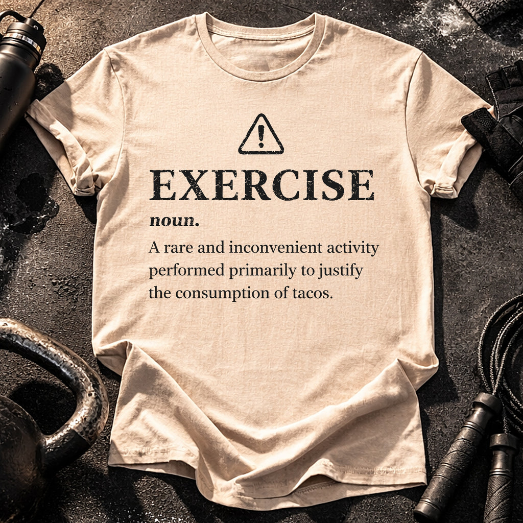 Exercise Justifies Tacos T-Shirt