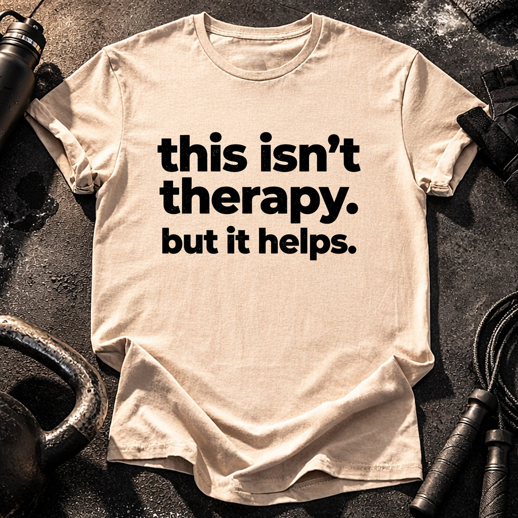 This Isn’t Therapy T-Shirt
