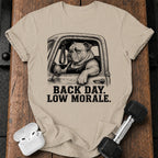 Low Morale Back Day T-Shirt