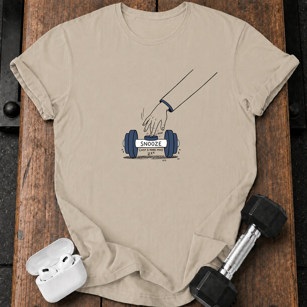 SNOOZE (JUST 5 MORE MIN) T-Shirt
