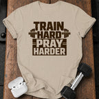 Train Hard Pray Harder T-Shirt