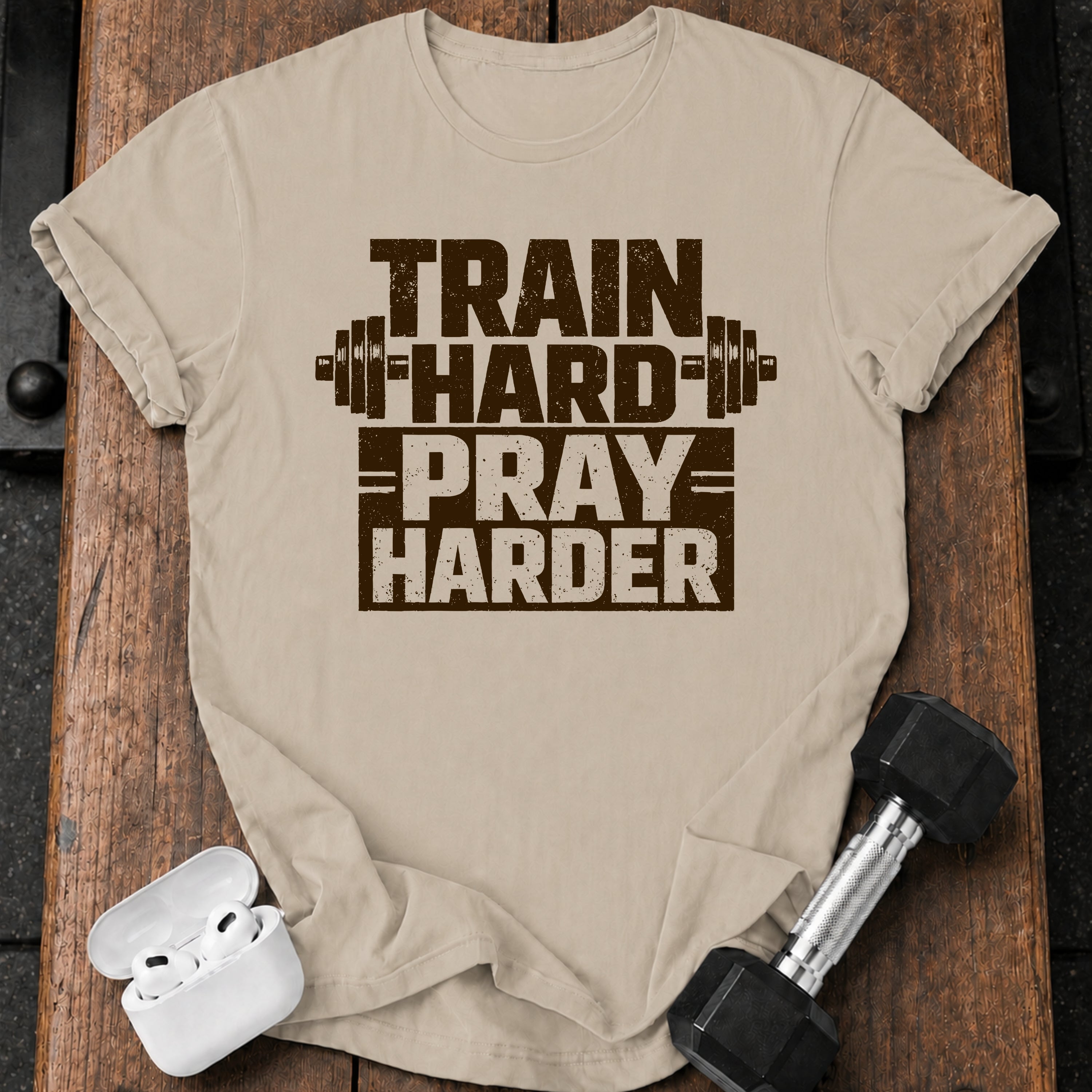 Train Hard Pray Harder T-Shirt