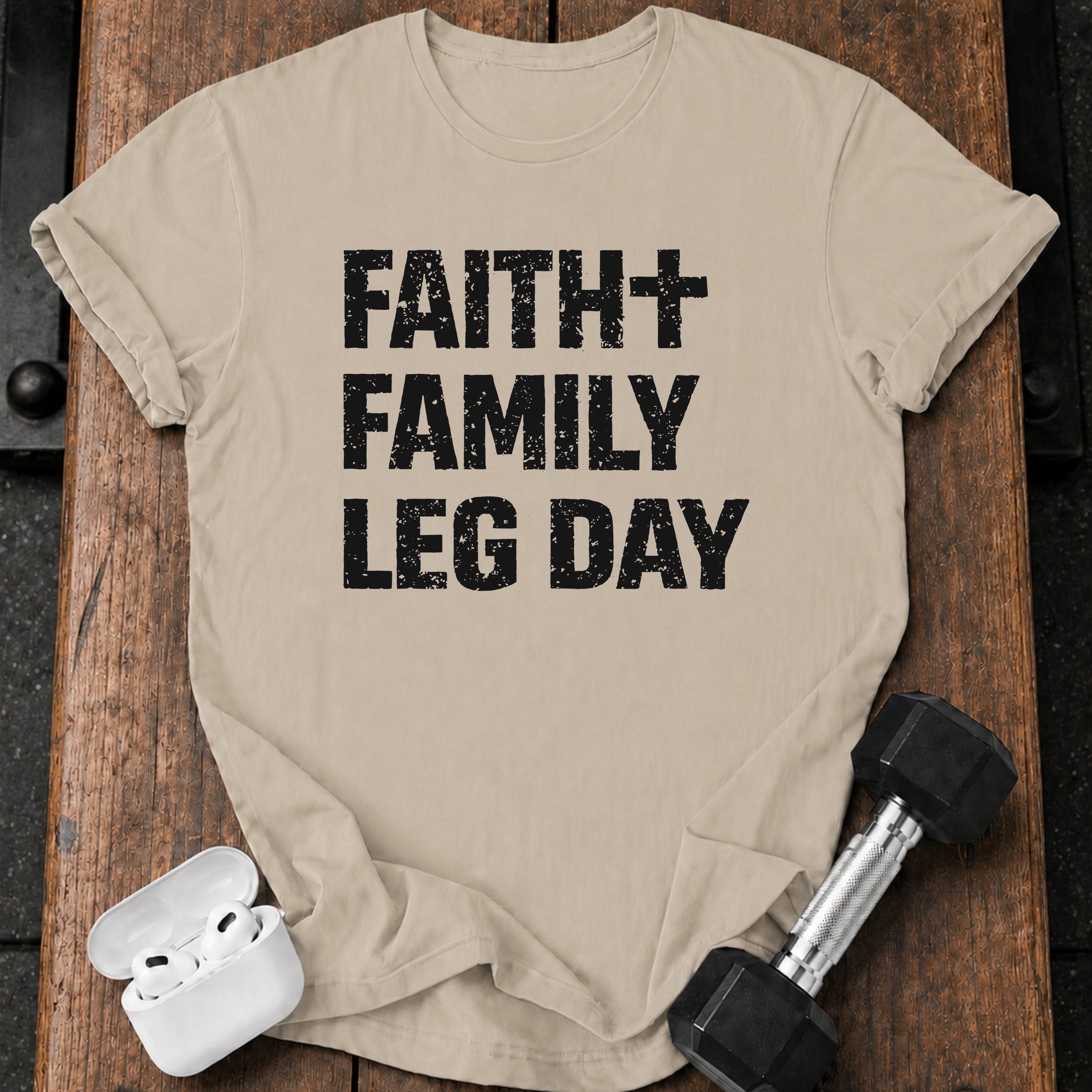 Faith Family Leg Day T-Shirt