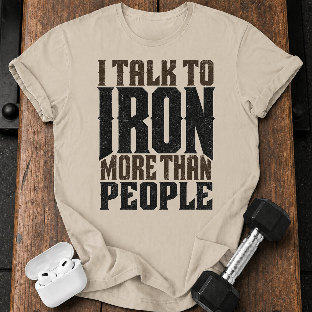 Talk To Iron T-Shirt