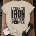 Talk To Iron T-Shirt