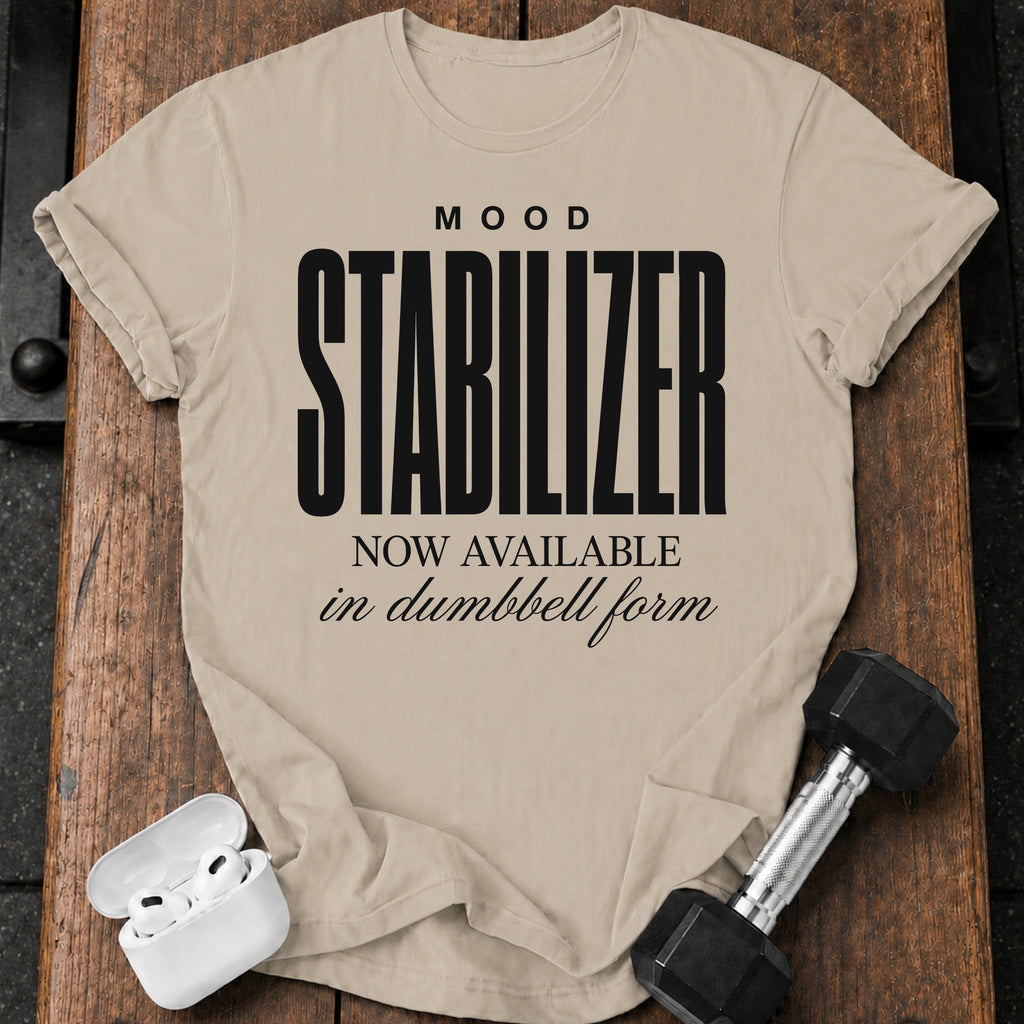 Mood Stabilizer T-Shirt